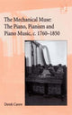 Book cover of: Companion to The Mechanical Muse: The Piano, Pianism and Piano Music, c.1760–1850. By: Derek Carew