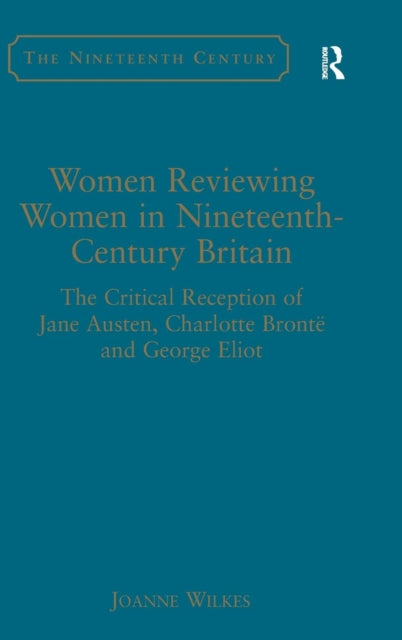 Book cover of: Women Reviewing Women in Nineteenth-Century Britain. By: Joanne Wilkes