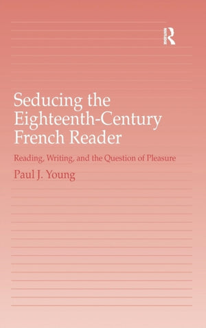 Seducing the Eighteenth-Century French Reader
