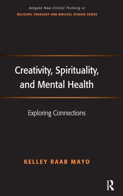 Book cover of: Creativity, Spirituality, and Mental Health. By: Kelley A. Raab