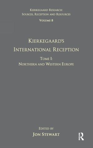 Volume 8, Tome I: Kierkegaard's International Reception - Northern and Western Europe