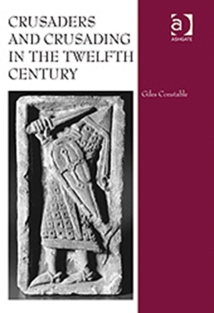 Crusaders and Crusading in the Twelfth Century