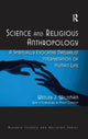 Book cover of: Science and Religious Anthropology. By: Wesley J. Wildman