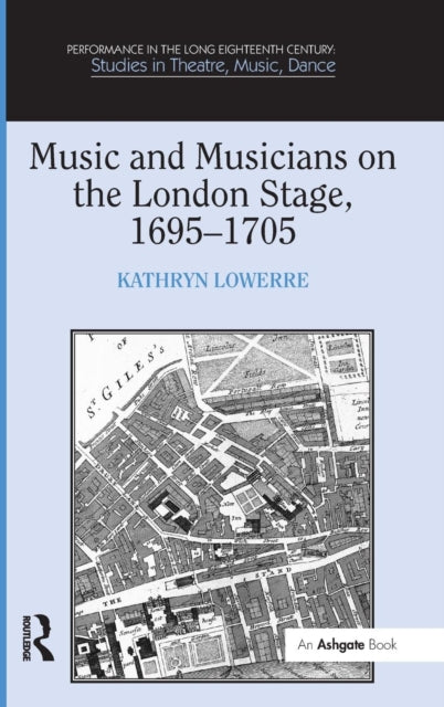 Book cover of: Music and Musicians on the London Stage, 1695–1705. By: Kathryn Lowerre