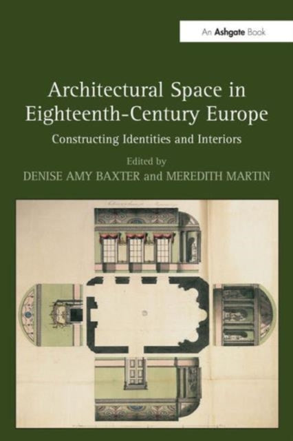 Book cover of: Architectural Space in Eighteenth-Century Europe. By: Denise Amy Baxter