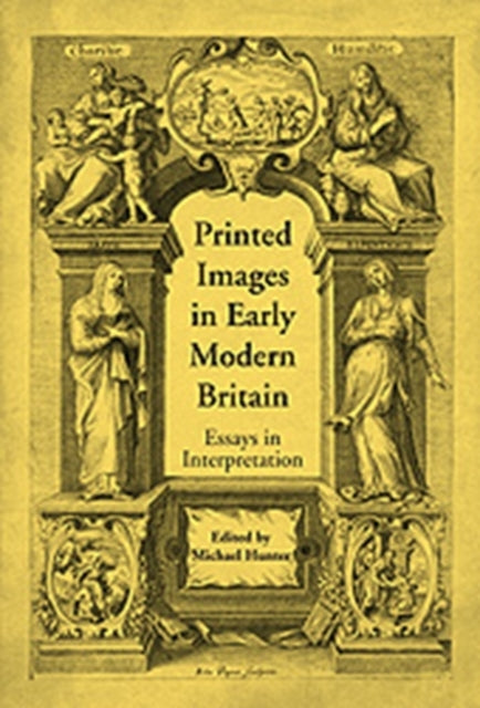 Book cover of: Printed Images in Early Modern Britain. By: Michael Cyril William Hunter
