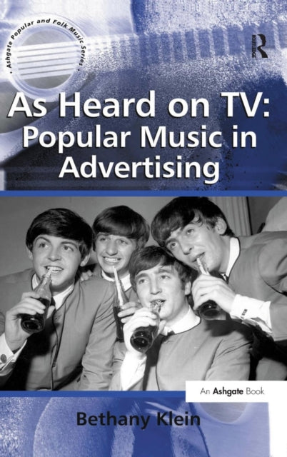 Book cover of: As Heard on TV: Popular Music in Advertising. By: Bethany Klein