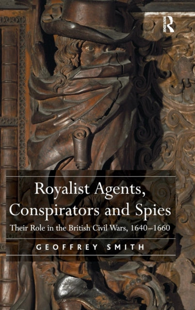 Book cover of: Royalist Agents, Conspirators and Spies