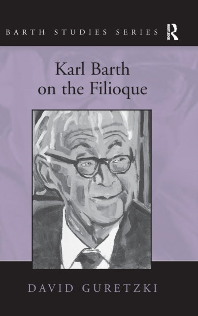 Book cover of: Karl Barth on the Filioque. By: David Guretzki