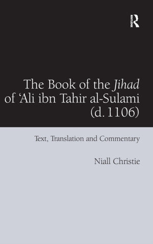Book of the Jihad of 'Ali ibn Tahir al-Sulami (d. 1106)