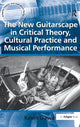 Book cover of: New Guitarscape in Critical Theory, Cultural Practice and Musical Performance. By: Kevin Dawe