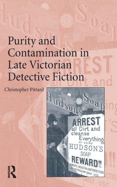 Book cover of: Purity and Contamination in Late Victorian Detective Fiction. By: Christopher Pittard