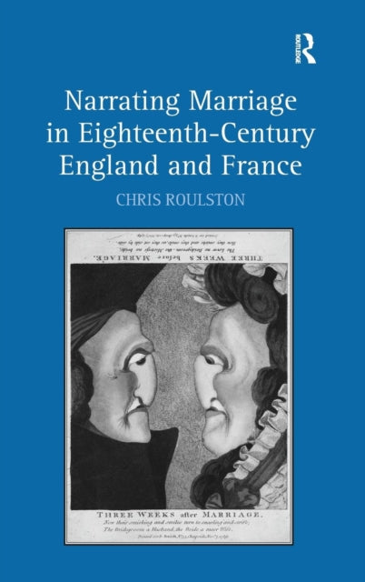 Book cover of: Narrating Marriage in Eighteenth-Century England and France. By: Christine Roulston