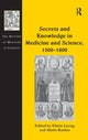 Secrets and Knowledge in Medicine and Science, 1500?1800