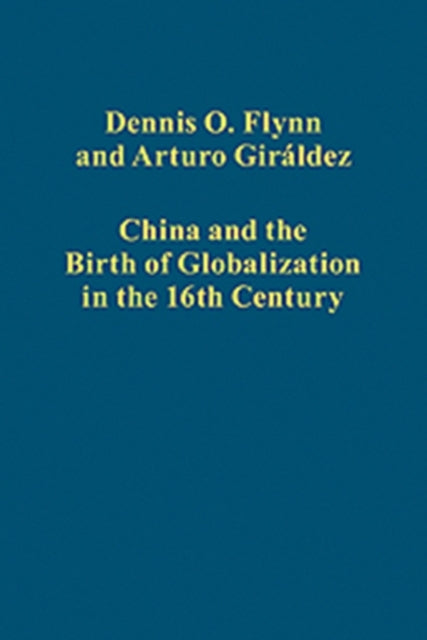 Book cover of: China and the Birth of Globalization in the 16th Century