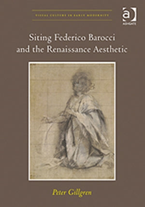 Siting Federico Barocci and the Renaissance Aesthetic
