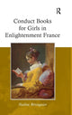 Book cover of: Conduct Books for Girls in Enlightenment France. By: Nadine Berenguier
