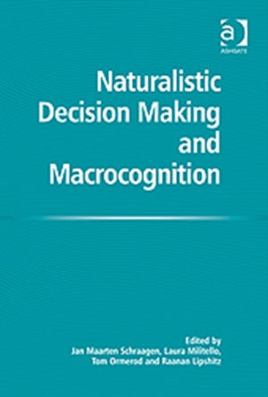 Naturalistic Decision Making and Macrocognition
