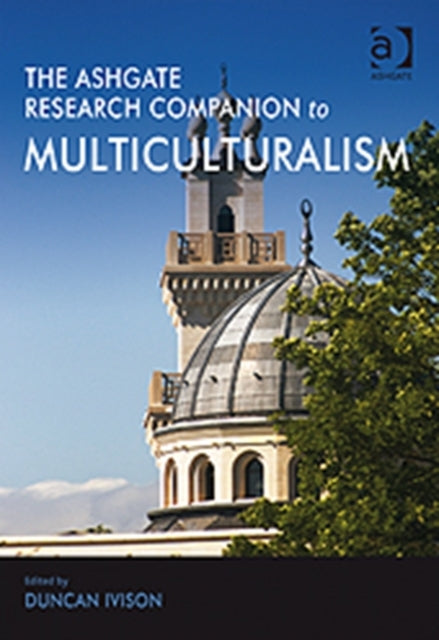 Book cover of: Ashgate Research Companion to Multiculturalism. By: Duncan Ivison