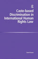 Book cover of: Caste-based Discrimination in International Human Rights Law. By: David Keane