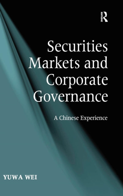 Book cover of: Securities Markets and Corporate Governance. By: Yuwa Wei