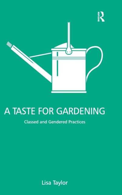 Book cover of: Taste for Gardening. By: Taylor, Lisa