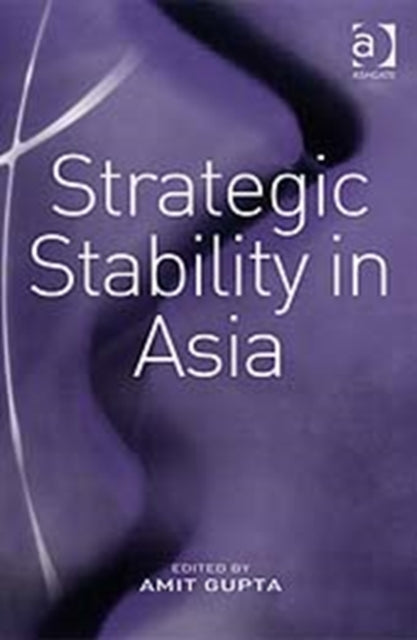 Book cover of: Strategic Stability in Asia. By: Amit Gupta