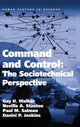 Book cover of: Command and Control: The Sociotechnical Perspective