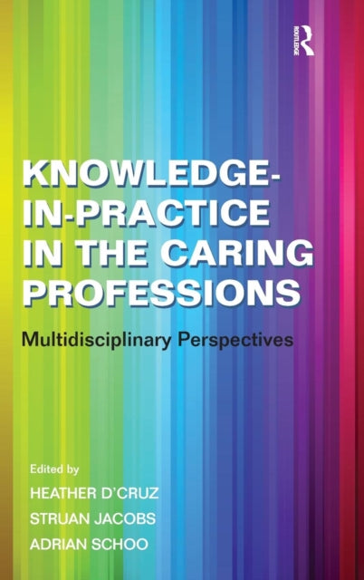 Book cover of: Knowledge-in-Practice in the Caring Professions