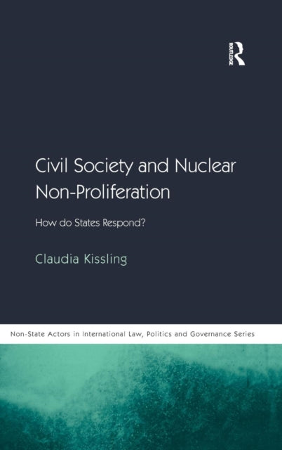 Book cover of: Civil Society and Nuclear Non-Proliferation. By: Claudia Kissling