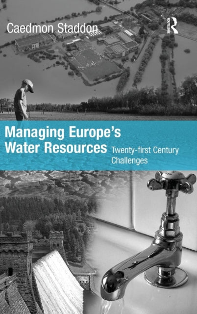 Book cover of: Managing Europe's Water Resources. By: Caedmon Staddon, Chad Staddon