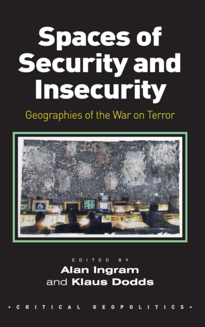 Book cover of: Spaces of Security and Insecurity. By: Alan Ingram