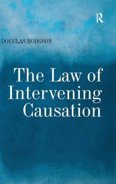 Book cover of: Law of Intervening Causation. By: Douglas Hodgson