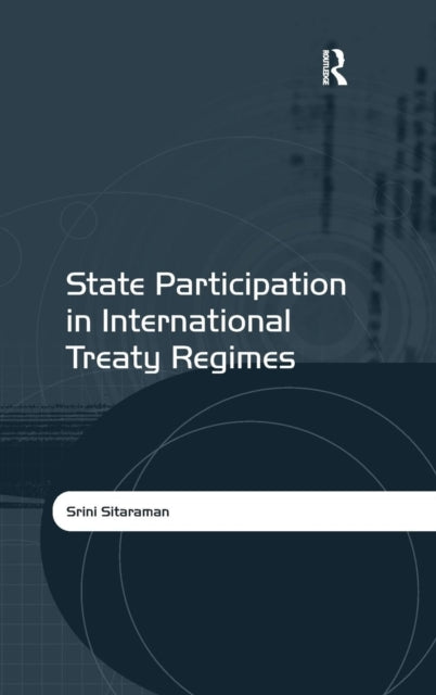 Book cover of: State Participation in International Treaty Regimes. By: Srini Sitaraman