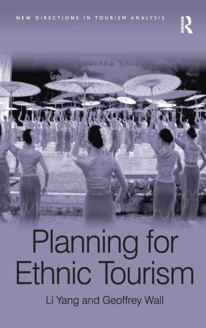 Book cover of: Planning for Ethnic Tourism. By: Geoffrey Wall