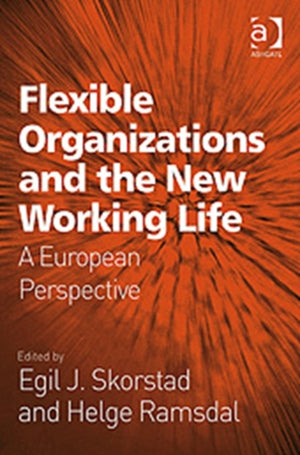Flexible Organizations and the New Working Life