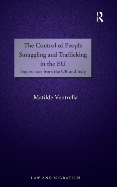 Book cover of: Control of People Smuggling and Trafficking in the EU. By: Matilde Ventrella
