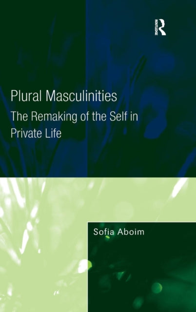 Book cover of: Plural Masculinities. By: Sofia Aboim