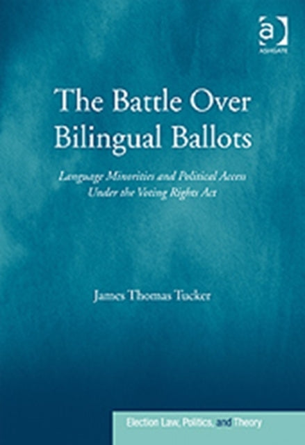 Book cover of: Battle Over Bilingual Ballots. By: James Thomas Tucker