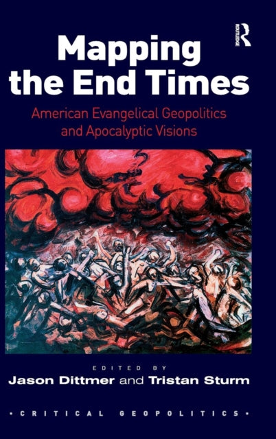 Book cover of: Mapping the End Times. By: Jason Dittmer