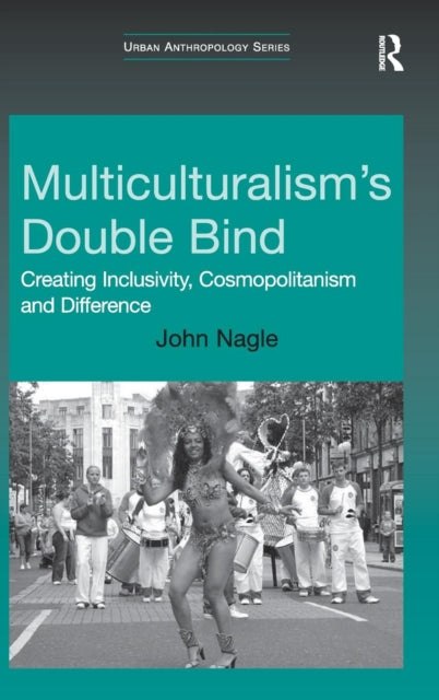 Book cover of: Multiculturalism's Double-Bind. By: John Nagle