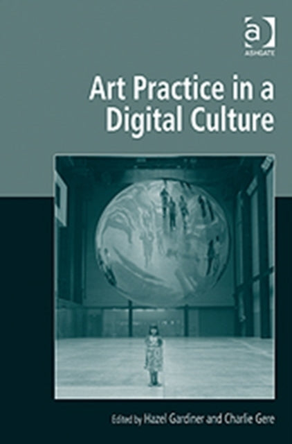 Book cover of: Art Practice in a Digital Culture