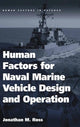 Book cover of: Human Factors for Naval Marine Vehicle Design and Operation. By: Jonathan M. Ross