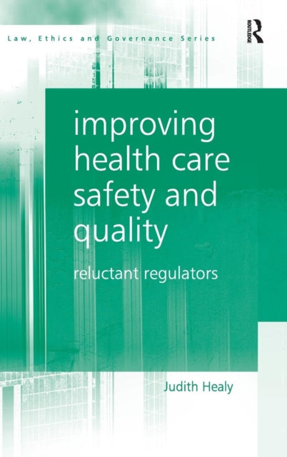 Book cover of: Improving Health Care Safety and Quality. By: Judith Healy