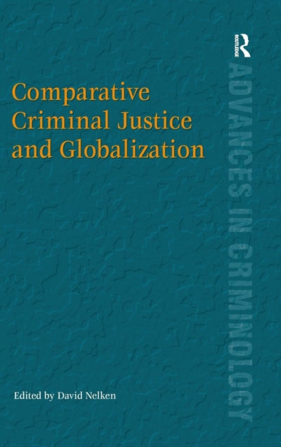 Book cover of: Comparative Criminal Justice and Globalization. By: David Nelken