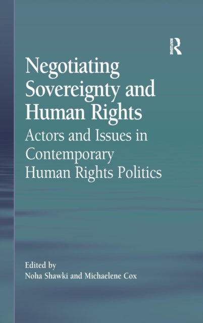 Book cover of: Negotiating Sovereignty and Human Rights. By: Noha Shawki