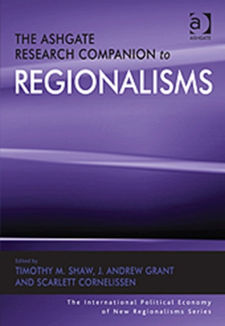 Book cover of: Ashgate Research Companion to Regionalisms. By: Timothy M. Shaw
