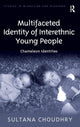 Book cover of: Multifaceted Identity of Interethnic Young People. By: Sultana Choudhry