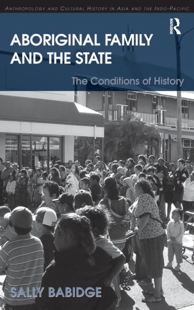 Book cover of: Aboriginal Family and the State. By: Sally Babidge