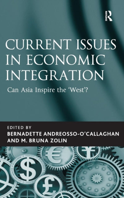 Book cover of: Current Issues in Economic Integration. By: Bernadette Andréosso-O'Callaghan